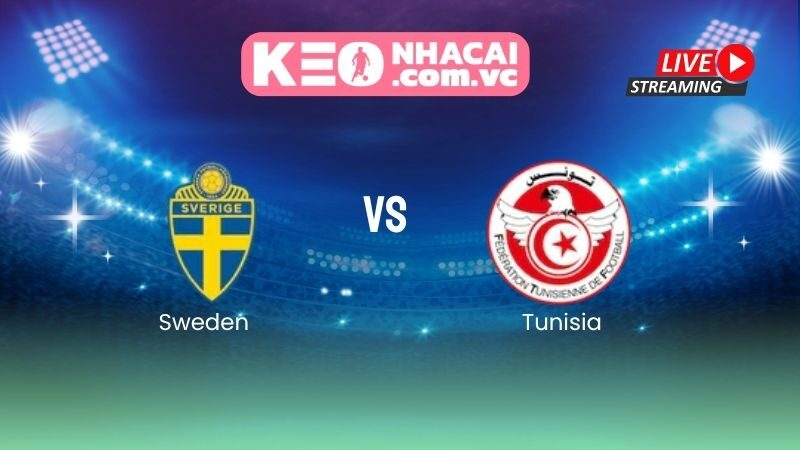 Nhận định Sweden vs Tunisia: Bộ đôi Gyokeres - Isak khai hỏa World Cup 2026