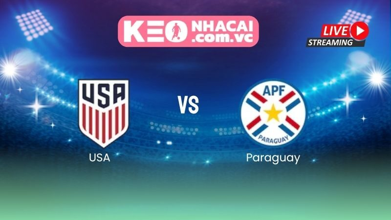 Nhận định USA vs Paraguay: Chủ nhà Mỹ mở màn World Cup 2026 tại Los Angeles